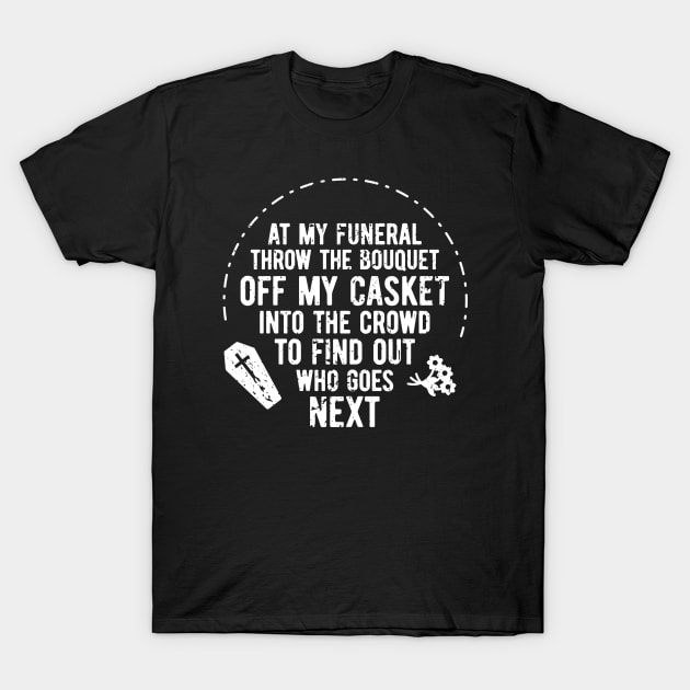 Funeral - 4 T-Shirt by NeverDrewBefore